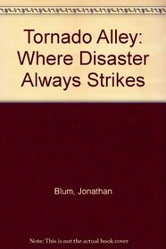 Tornado Alley: Where Disaster Always Strikes