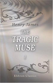 The Tragic Muse: Volume 1
