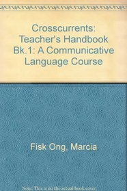Crosscurrents: Teacher's Handbook Bk.1: A Communicative Language Course