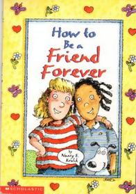 How to Be a Friend Forever