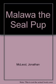 Malawa the Seal Pup (French Edition)