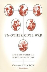 The Other Civil War : American Women in the Nineteenth Century
