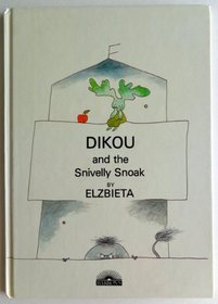 Dikou and the Snivelly Snoak