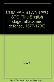 COM PAR BTWN TWO STG (The English stage: attack and defense, 1577-1730)