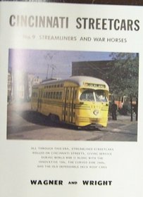Cincinnati Streetcars No. 9 Streamliners and War Horses