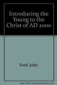 Introducing the Young to the Christ of AD 2000