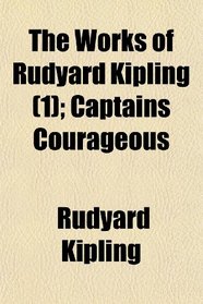 The Works of Rudyard Kipling (1); Captains Courageous
