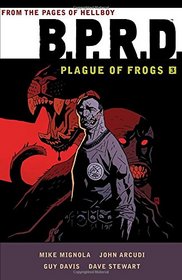 B.P.R.D: Plague of Frogs Volume 3