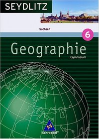 Seydlitz Geographie 6. Schlerband 10. Schuljahr. Gymnasium Sachsen