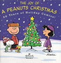 The Joy of a Peanuts Christmas: 50 Years of Holiday Comics