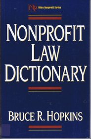 Nonprofit Law Dictionary (Nonprofit Law, Finance, and Management)