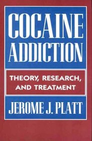 Cocaine Addiction : Theory, Research and Treatment