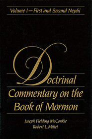Doctrinal Commentary on the Book of Mormon, Vol 1