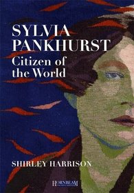 Sylvia Pankhurst, Citizen of the World (Hornbeam II)