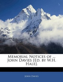 Memorial Notices of ... John Davies [Ed. by W.H. Hale].