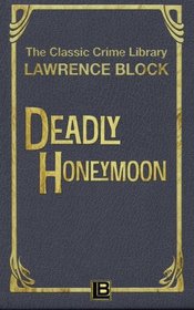 Deadly Honeymoon (The Classic Crime Library) (Volume 2)