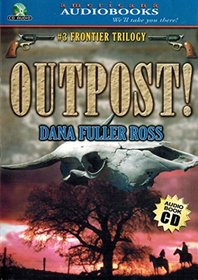 OUTPOST (FRONTIER TRILOGY #3) AUDIO CD (FRONTIER TRILOGY, #3)