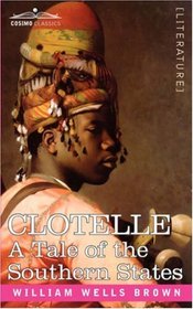 Clotelle, or A Tale of the Southern States