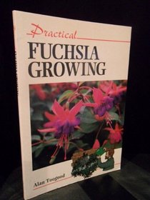 Practical Fuchsia Growing (Practical Gardening)