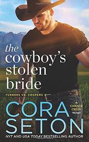 The Cowboy's Stolen Bride (Turners vs Coopers of Chance Creek)