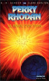 Perry Rhodan, tome 149 : Le Rveil d'un Titan