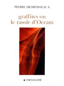 Graffites, ou, Le rasoir d'Occam (French Edition)