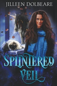 Splintered Veil (Splintered Magic, Bk 2)