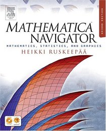 Mathematica Navigator: Mathematics, Statistics, and Graphics, Second Edition