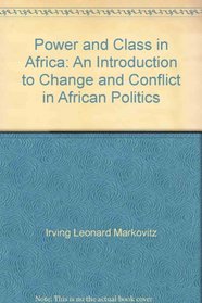 Power and Class in Africa: An Introduction to Change and Conflict in African Politics