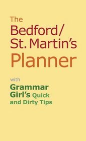 The Bedford/St. Martin's Planner with Grammar Girl's Quick and Dirty Tricks