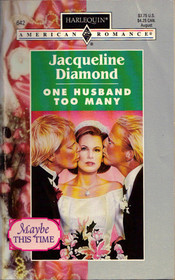 One Husband Too Many (Maybe This Time) (Harlequin American Romance, No 642)