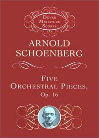 Five Orchestral Pieces (Dover Miniature Scores)