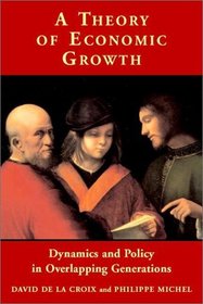 A Theory of Economic Growth : Dynamics and Policy in Overlapping Generations