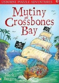 Mutiny at Crossbones Bay (Usborne Puzzle Adventures)