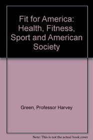 Fit for America : Health, Fitness, Sport and American Society