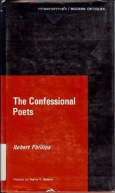 The Confessional Poets (Crosscurrents/Modern Critiques)