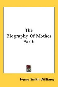 The Biography Of Mother Earth