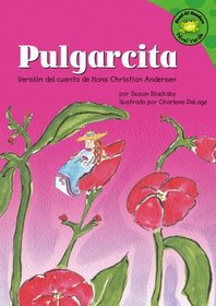 Pulgarcita/ Thumbelina: Version Del Cuento De Hans Christian Andersen /a Retelling of the Hans Christian Andersen Fairy Tale (Read-It! Readers En Espanol) (Spanish Edition)