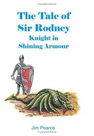 The Tale Of Sir Rodney, Knight In Shining Armour