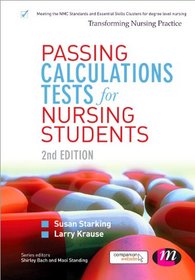 Passing Calculations Tests for Nursing Students (Transforming Nursing Practice Series)