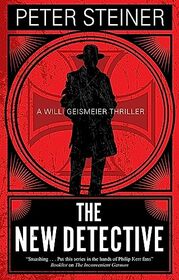 The New Detective (A Willi Geismeier thriller, 4)