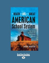 Death And Life Of The Great American School System