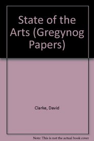 State of the Arts (Gregynog Papers) (English and Welsh Edition)