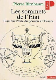 Les sommets de l'Etat: Essai sur l'elite du pouvoir en France (Politique ; 86) (French Edition)