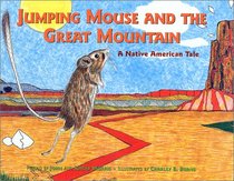 Jumping Mouse and the Great Mountain: A Native American Folk Tale