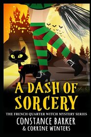 A Dash of Sorcery (The French Quarter Witch Mystery Series)