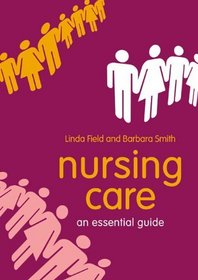 Nursing Care: An Essential Guide