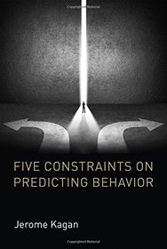 Five Constraints on Predicting Behavior (MIT Press)
