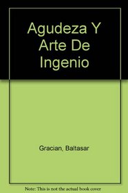 Agudeza Y Arte De Ingenio (Spanish Edition)