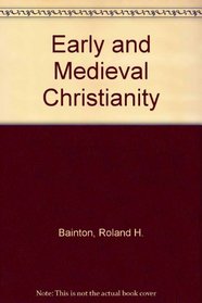 EARLY AND MEDIEVAL CHRISTIANITY